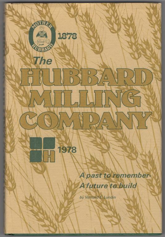 The Hubbard Milling Company (The Hubbard Milling Company 1878-1978: A Past to Re