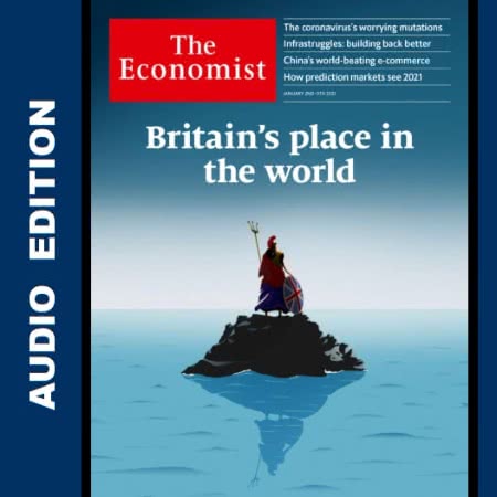 The Economist • Audio Edition • Issue 2021-01-02 The Economist • Audio Edition • Issue 2021-01-02