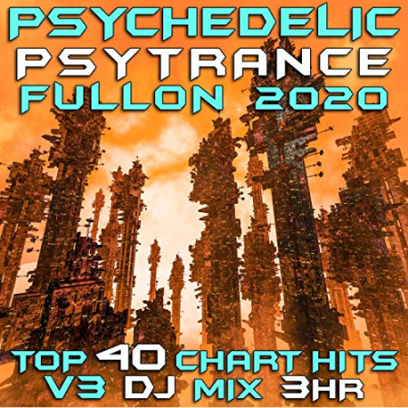 VA - Psychedelic Psy Trance Fullon 2020 Top 40 Chart Hits Vol.3 (2019)