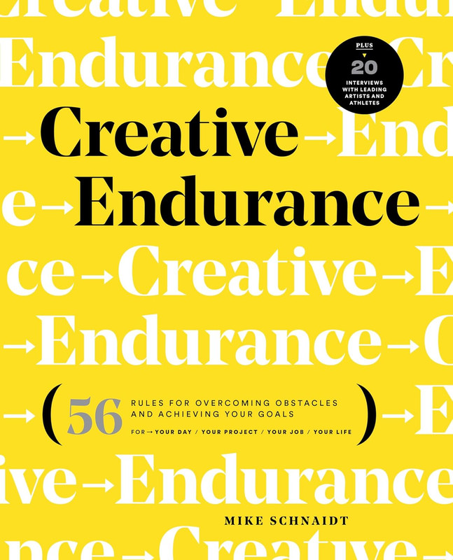 Creative Endurance: 56 Rules for Overcoming Obstacles and Achieving Your Goals (Retail Copy)