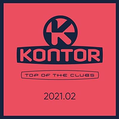 VA - Kontor Top Of The Clubs 2021.02 (05/2021) Kk1