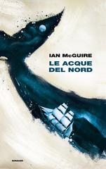 Ian McGuire – Le acque del Nord (2018)