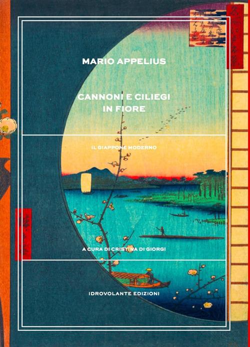 Mario Appelius ─ Cannoni e ciliegi in fiore. Il Giappone moderno (2018)