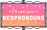 ill use your neopronouns