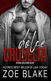 Zoe Blake - Un'oscura storia d'amore mafiosassessione Vol. 1. Dolce Crudeltà (2024) EPUB