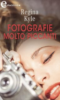 Regina Kyle – Fotografie molto piccanti (L’arte della seduzione Vol.3) (2023)
