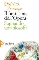 Quirino Principe – Il fantasma dell’opera. Sognando una filosofia (2020)