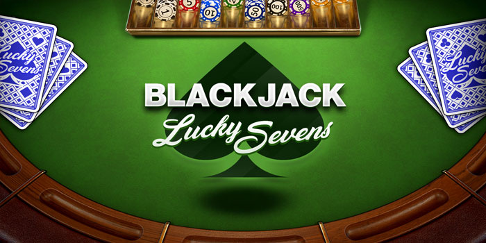Strategi Jitu Menang di Casino Blackjack Lucky Sevens