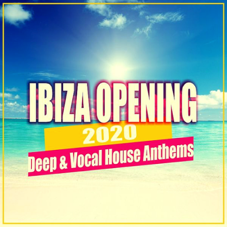 VA - Ibiza Opening 2020 Deep And Vocal House Anthems (2020)