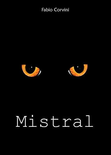 Fabio Corvini – Mistral : il randagio (2020)