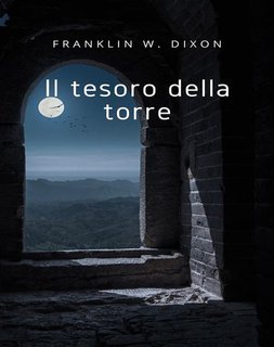 Franklin W. Dixon - Il tesoro della torre (2024)