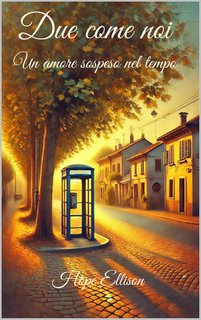 Hope Ellison - Due come noi, un amore sospeso nel tempo (2024)