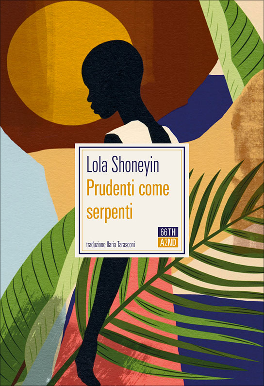 Lola Shoneyin – Prudenti come serpenti (2021)