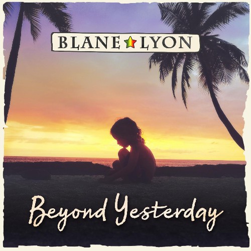 Blane Lyon - Beyond Yesterday (2019) .mp3 -320 Kbps