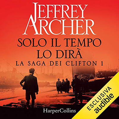Jeffrey Archer - Solo il tempo lo dirà꞉ La Saga dei Clifton 1 (2020) (mp3 - 128 kbps)