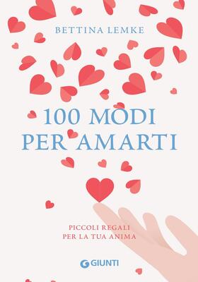 Bettina Lemke - 100 Modi per amarti (2026)