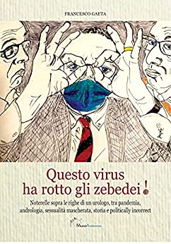 Francesco Gaeta – Questo virus ha rotto gli zebedei ! (2021)