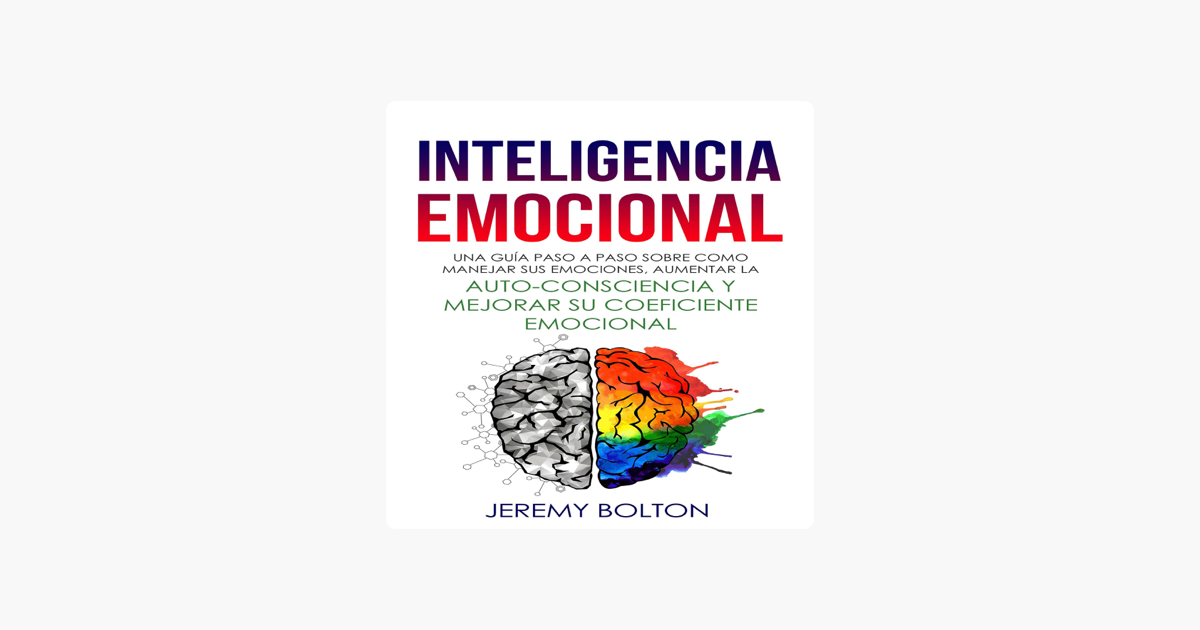 1200x630wp - Inteligencia Emocional. Una guia paso a paso sobre como Manejar sus emociones - Jeremy Bolton (Audiolibro)