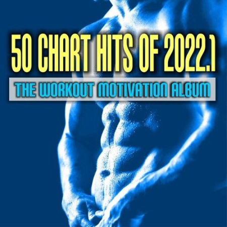 VA - 50 Chart Hits of 2022.1: the Workout Motivation Album (2021)