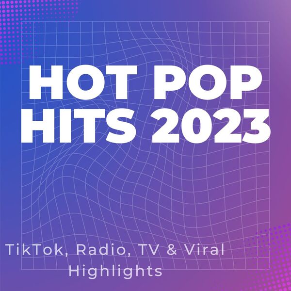 VA-Hot.Pop.Hits.2023..TikTok,Radio,TV.&.Viral.Highli ghts.2024.Mp3.320kbps-PRTFR