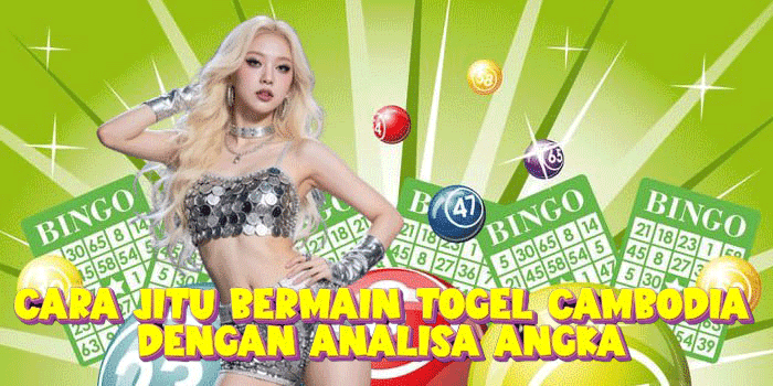 Cara Jitu Bermain Togel Cambodia Dengan Analisa Angka Cara Jitu Bermain Togel Cambodia Dengan Analisa Angka