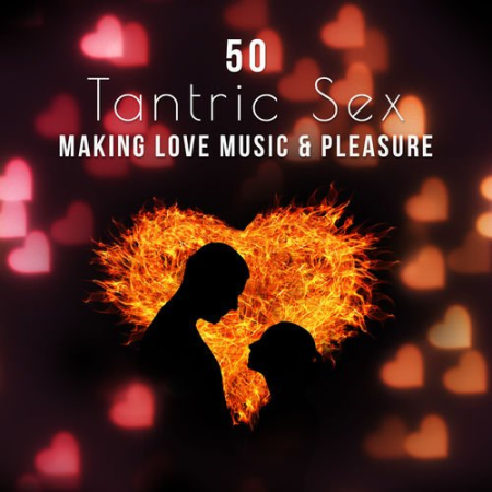 VA - 50 Tantric Sex: Making Love Music & Pleasure (2016)