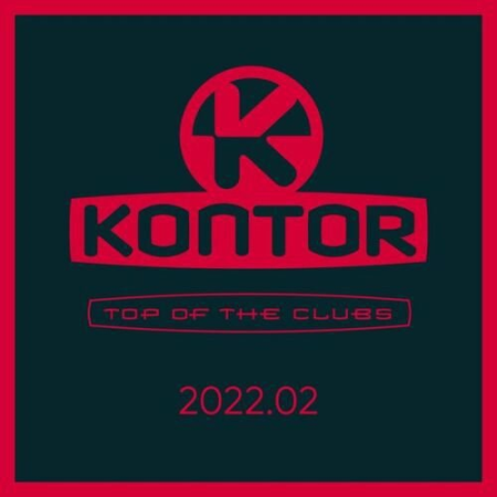 VA - Kontor Top Of The Clubs 2022.02 (2022)