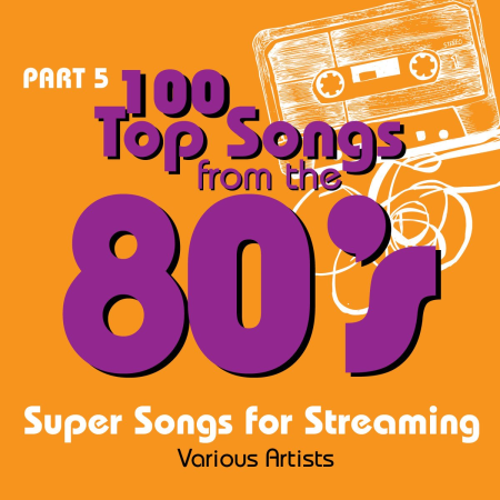 VA - 100 Top Songs from the 80's - Part 5 (Super Songs for Streaming) (2015)