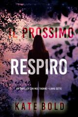 Kate Bold – Il prossimo respiro (Meg Thorne Libro Sette) (2025)