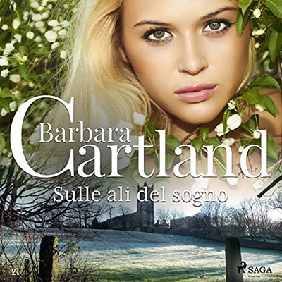 Barbara Cartland - Sulle ali del sogno꞉ La collezione eterna di Barbara Cartland 21 (2022) (mp3 - 128 kbps)