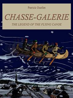 Chasse Galerie - The Legend of the Flying Canoe (2019)