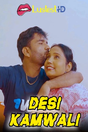 Desi Kamwali (2024) Hindi Uncut Short Films | 1080p | 720p | 480p | WEB-DL | Download | Watch Online