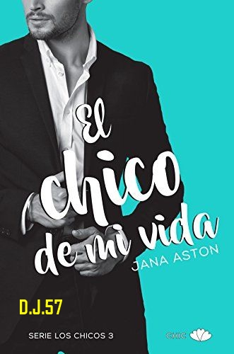 1 - El chico de mi vida - Jana Aston [epub / mobi / pdf]