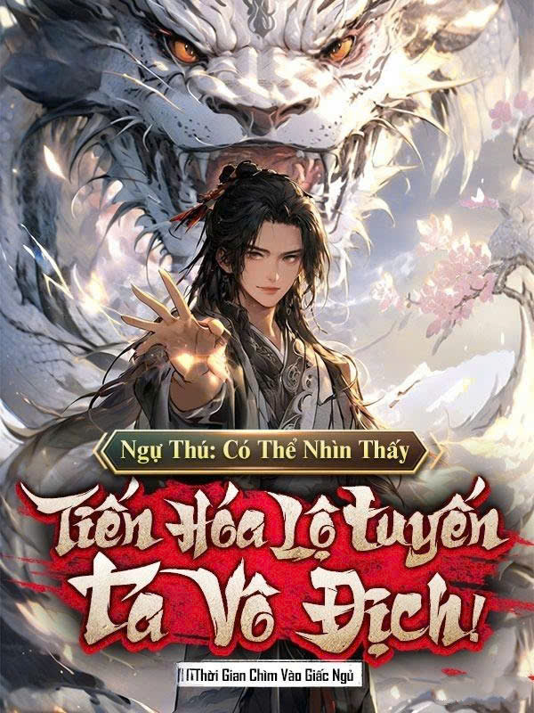 Ngự Thú: Có Thể Nhìn Thấy Tiến Hóa Lộ Tuyến Ta Vô Địch