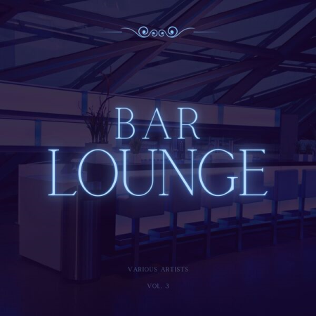 dde28f86 996f 44a1 90bd 49f0a6f2d37a - VA - Bar Lounge Vol 3 (2022) mp3, flac
