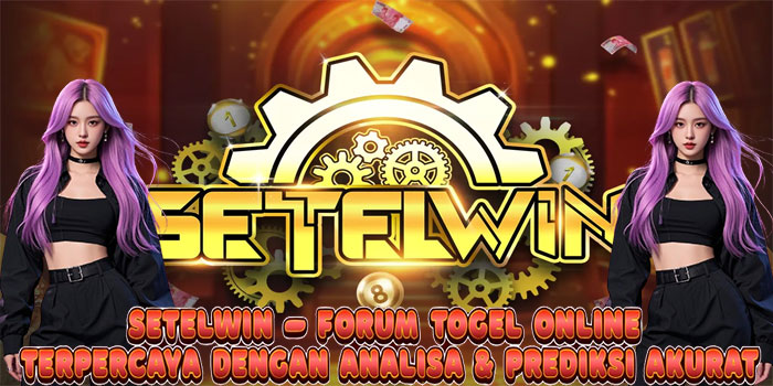 SETELWIN – Forum Togel Online Terpercaya Dengan Analisa & Prediksi Akurat