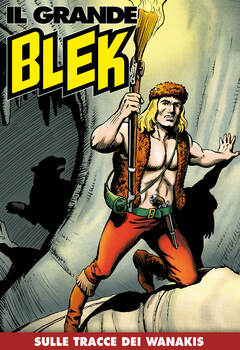 Il Grande Blek 201 - Sulle tracce dei Wanakis (2022)