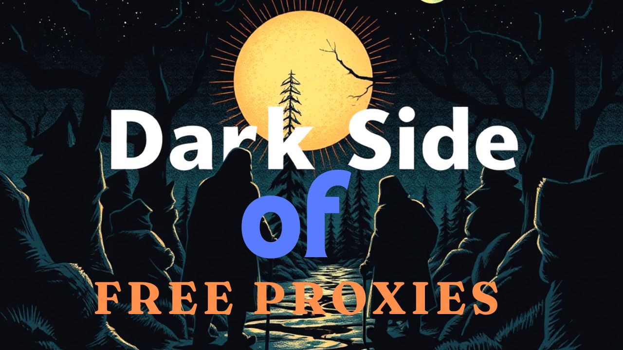 The Dark Side of Free Proxies: Security Risks and Performance Issues You Need to Know