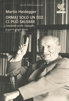 Martin Heidegger - Ormai solo un Dio ci può salvare (1987)