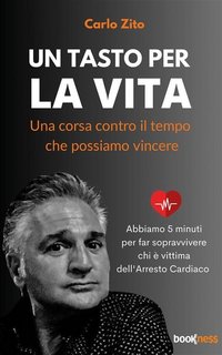 Carlo Zito - Un tasto per la vita. Una corsa contro il tempo che possiamo vincere (2023)