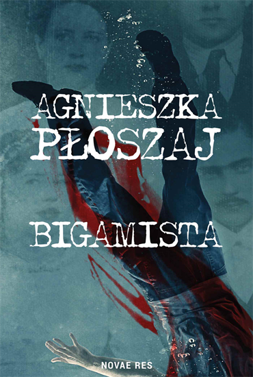 Agnieszka Płoszaj - Bigamista (2020) [EBOOK PL]