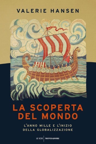 Valerie Hansen - La scoperta del mondo. L'anno Mille e l'inizio della globalizzazione (2021)