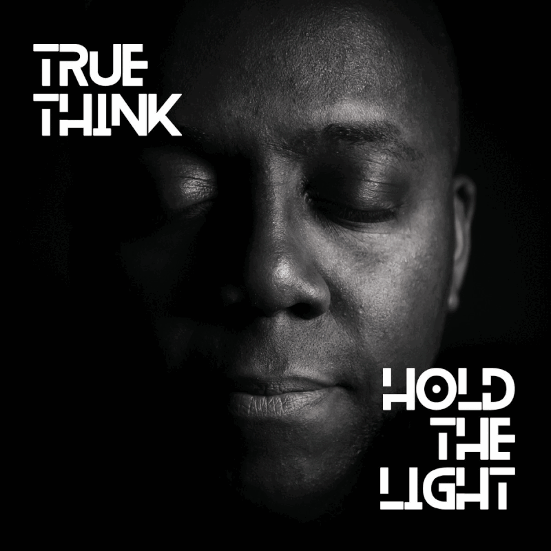TRUE THINK & Robert Mitchell • Hold the Light - The New Resistance (2022)  .flac  48.0 kHz/24 bit
