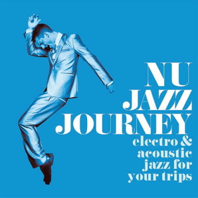 186a9011 2acd 4362 adb1 69731724c1bb - VA - Nu Jazz Journey (Electro & Acoustic Jazz For Your Trips) (2019)