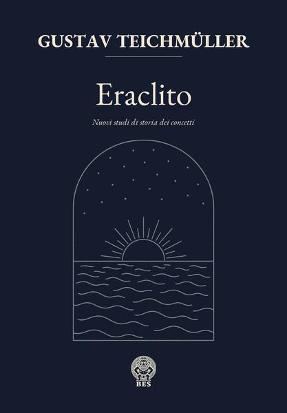 Gustav Teichmüller – Eraclito. Edizione modernizzata (2026)
