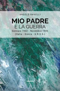 Angelo Ravelli – Mio padre e la guerra (2022)
