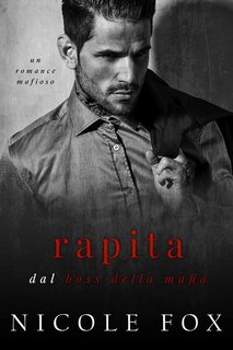 Nicole Fox - Fratellanza Della Bratva Vol. 2. Rapita dal boss della mafia (2024)