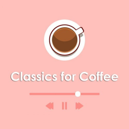 VA - Classics for Coffee: Liszt (2022)