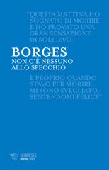 Jorge Luis Borges (Jorge L. Borges) – Non c’è nessuno allo specchio (2019)