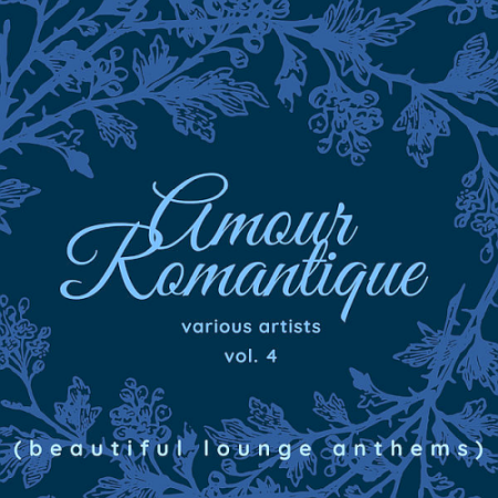 VA   Amour Romantique (Beautiful Lounge Anthems) Vol. 4 (2020)